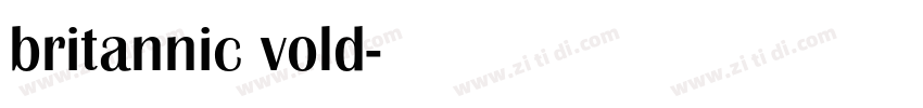 britannic vold字体转换 britannic vold字体转换